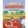 Larry's Adventure: Overcoming Fear