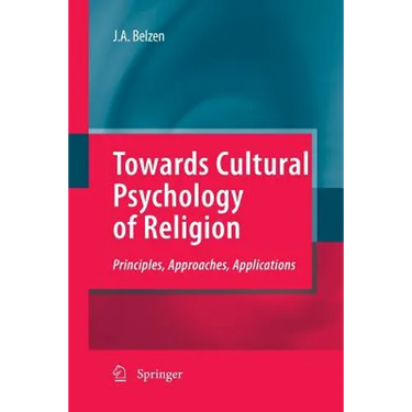 Towards Cultural Psychology of Religion: Principles, Approaches, Applications