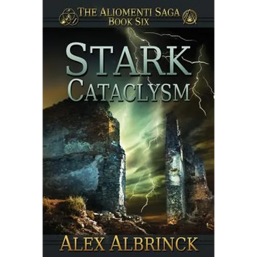 Stark Cataclysm (The Aliomenti Saga - Book 6)