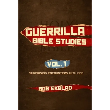 Guerrilla Bible Studies: Volume 1: Surprising Encounters with God