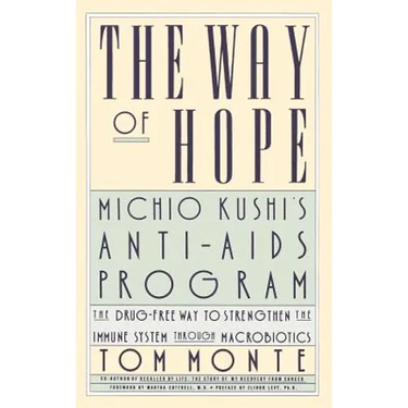 The Way of Hope: Michio Kushi's Anti-AIDS Program