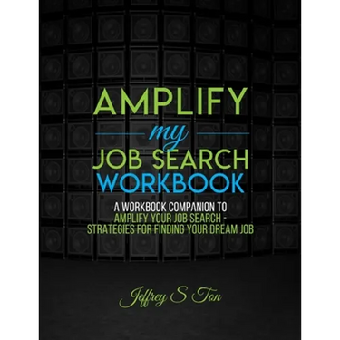 Amplify My Job Search: The Companion Workbook to Amplify Your Job Search