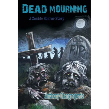 Dead Mourning: A Zombie Horror Story