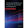 Fundamental Math and Physics for Scientists and Engineers
