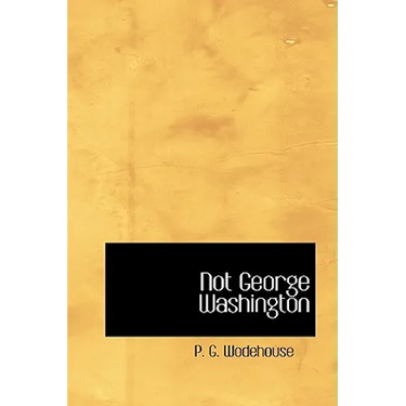 Not George Washington