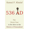 536 AD: The Worst Year to Be Alive in the History of Humankind
