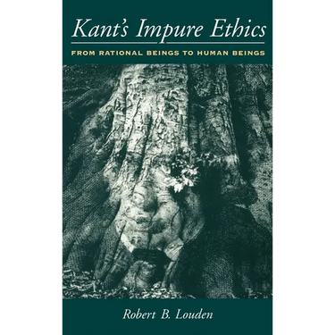 Kant's Impure Ethics: From Rational Beings to Human Beings