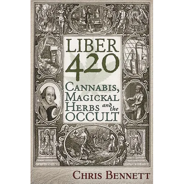 Liber 420: Cannabis, Magickal Herbs and the Occult