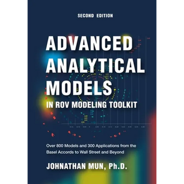 Advanced Analytical Models in ROV Modeling Toolkit: Over 800 Models and 300 Applications from the Basel Accords to Wall Street and Beyond
