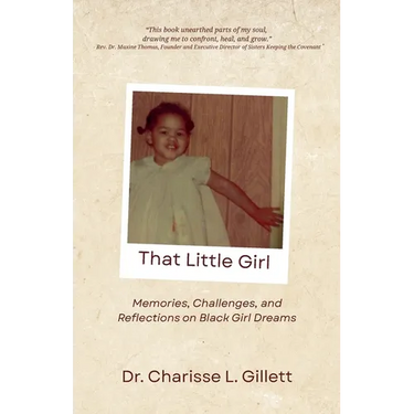 That Little Girl: Memories, Challenges, and Reflections on Black Girl Dreams