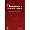 R Programming for Actuarial Science