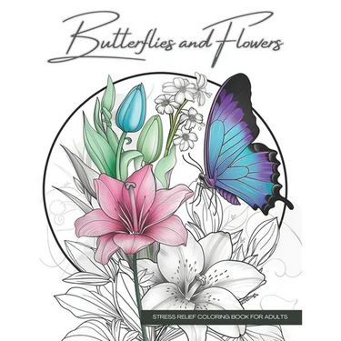 Butterflies and Flowers, a Botanical Coloring Book Activity for Teens, Adults, and Seniors: Relaxing Art Therapy with Easy, Cute Nature Prints in Jumb