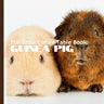 The Little Coffee Table Book: Guinea Pig: Whether you're a guinea pig owner, enthusiast, or simply curious about these adorable animals, this book o