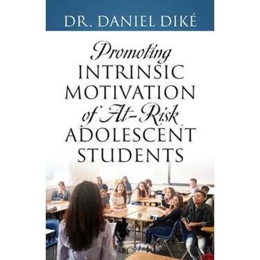 Promoting Intrinsic Motivation of At-Risk Adolescent Students