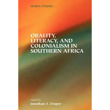 Orality, Literacy, and Colonialism in Southern Africa