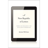 New Republic of Letters: Memory and Scholarship in the Age of Digital Reproduction