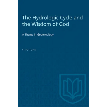 The Hydrologic Cycle and the Wisdom of God: A Theme in Geoteleology