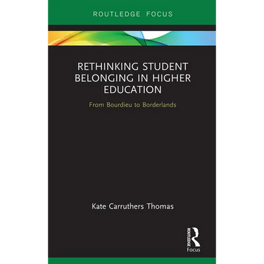 Rethinking Student Belonging in Higher Education: From Bourdieu to Borderlands