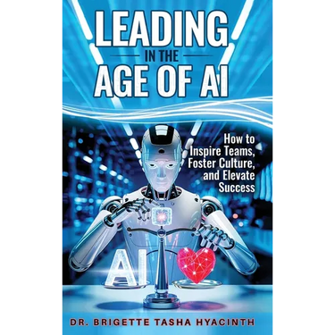 Leading in the Age of AI: How to Inspire Teams, Foster Culture and Elevate Success
