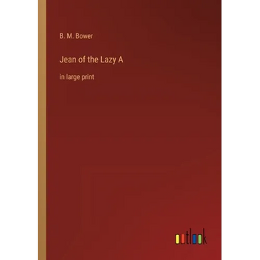 Jean of the Lazy A: in large print