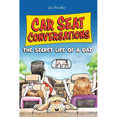 Car Seat Conversations: The Secret Life of a Dad