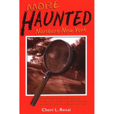 More Haunted Northern New York