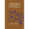 Marion Harland's Complete Etiquette; A Young People's Guide to Every Social Occasion