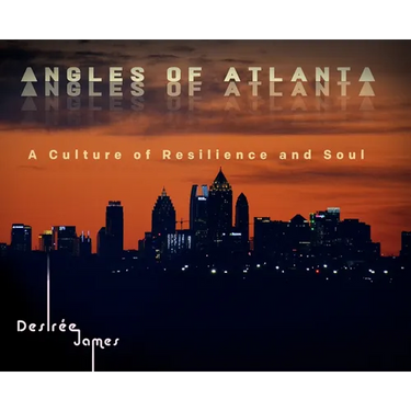 Angles of Atlanta: A Culture of Resilience and Soul
