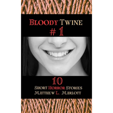 Bloody Twine #1: Twisted Tales with Twisted Endings