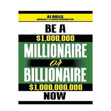 Be a Millionaire or Billionaire Now