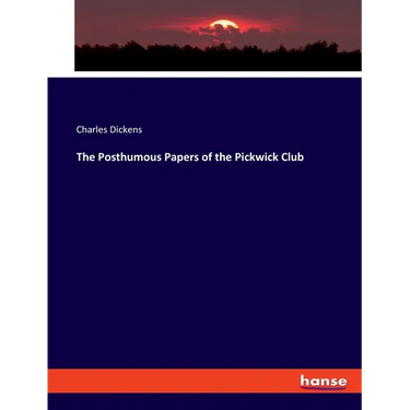 The Posthumous Papers of the Pickwick Club