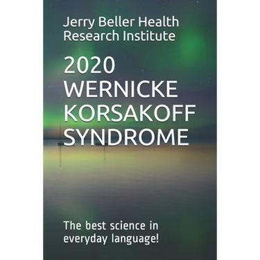 Wernicke-Korsakoff Syndrome: The Best Science in Everyday Language!