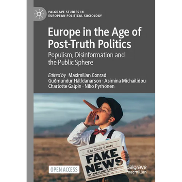 Europe in the Age of Post-Truth Politics: Populism, Disinformation and the Public Sphere