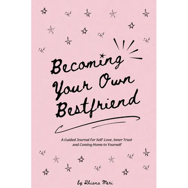 Becoming Your Own Bestfriend: the guided journal