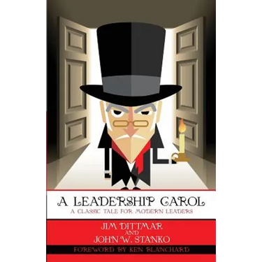 A Leadership Carol: A Classic Tale for Modern Leaders