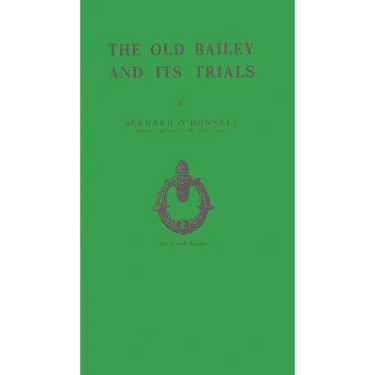 The Old Bailey and Its Trials