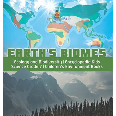 Earth's Biomes Ecology and Biodiversity Encyclopedia Kids Science Grade 7 Children's Environment Books
