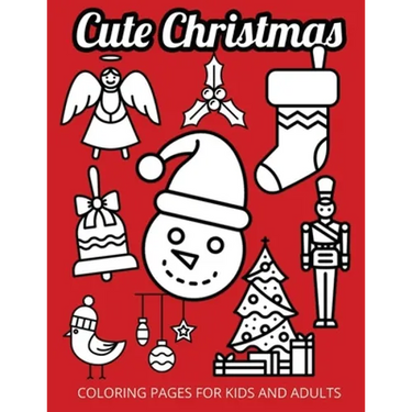 Cute Christmas: Coloring Pages for Kids and Adults
