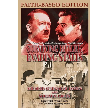 Surviving Hitler, Evading Stalin: One Woman's Remarkable Escape from Nazi Germany - Faith-Based Edition