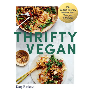 Thrifty Vegan: 150 Budget-Friendly Recipes That Take Just 15 Minutes