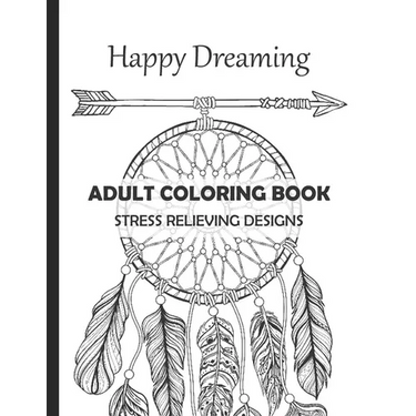 Happy Dreaming Adult Coloring Book Stress Relieving Designs: Dreamcatcher Deers Wolfs and much more for your fantasy - 13 different illustrations with
