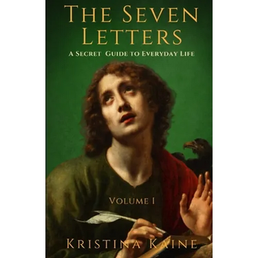 The Seven Letters Volume 1: A Secret Guide to Everyday Life