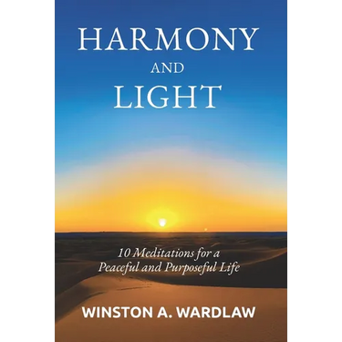 Harmony and Light: 10 Meditations for a Peaceful and Purposeful Life