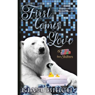 First Comes Love Complete Collection: An illustrated anthology