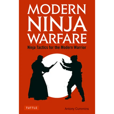 Modern Ninja Warfare: Ninja Tactics for the Modern Warrior