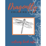 Dragonfly Coloring Book: An Adult Coloring Book Featuring Magical Dragonflies and Beautiful Floral and Nature Patterns for Stress Relief and Re