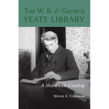 W. B. and George Yeats Library:: A Short-Title Catalog