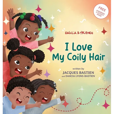 I Love My Coily Hair: A Kid's Story About Natural Hair