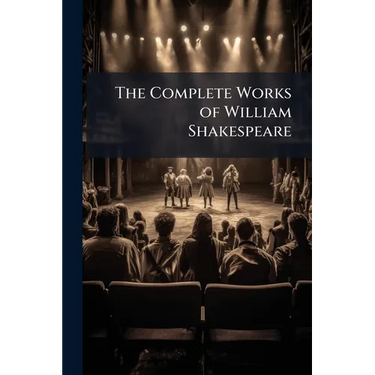 The Complete Works of William Shakespeare