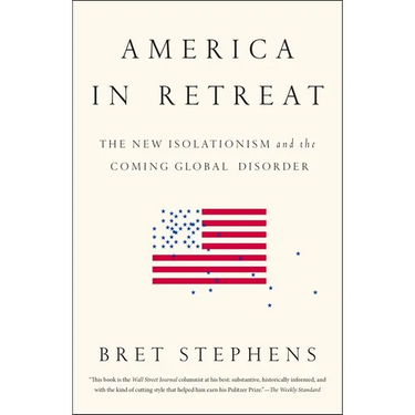 America in Retreat: The New Isolationism and the Coming Global Disorder